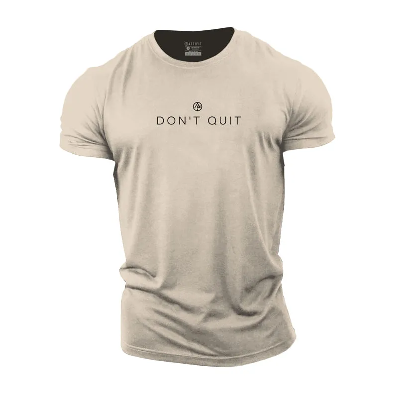 Don't Quit Cotton T-Shirt