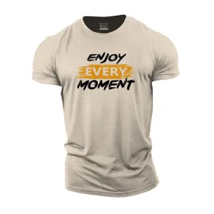Enjoy Every Moment Cotton T-Shirt