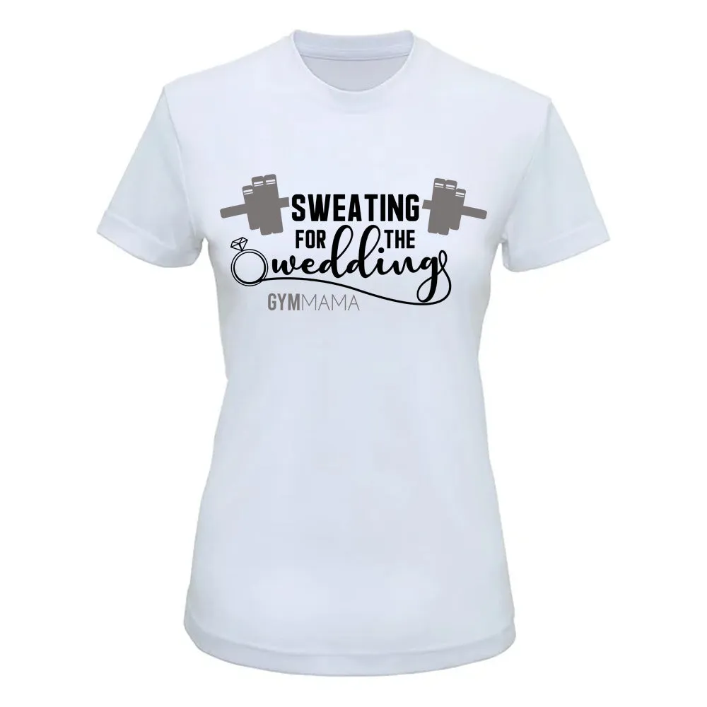 Gym Mama Sweating For The Wedding Training Tee