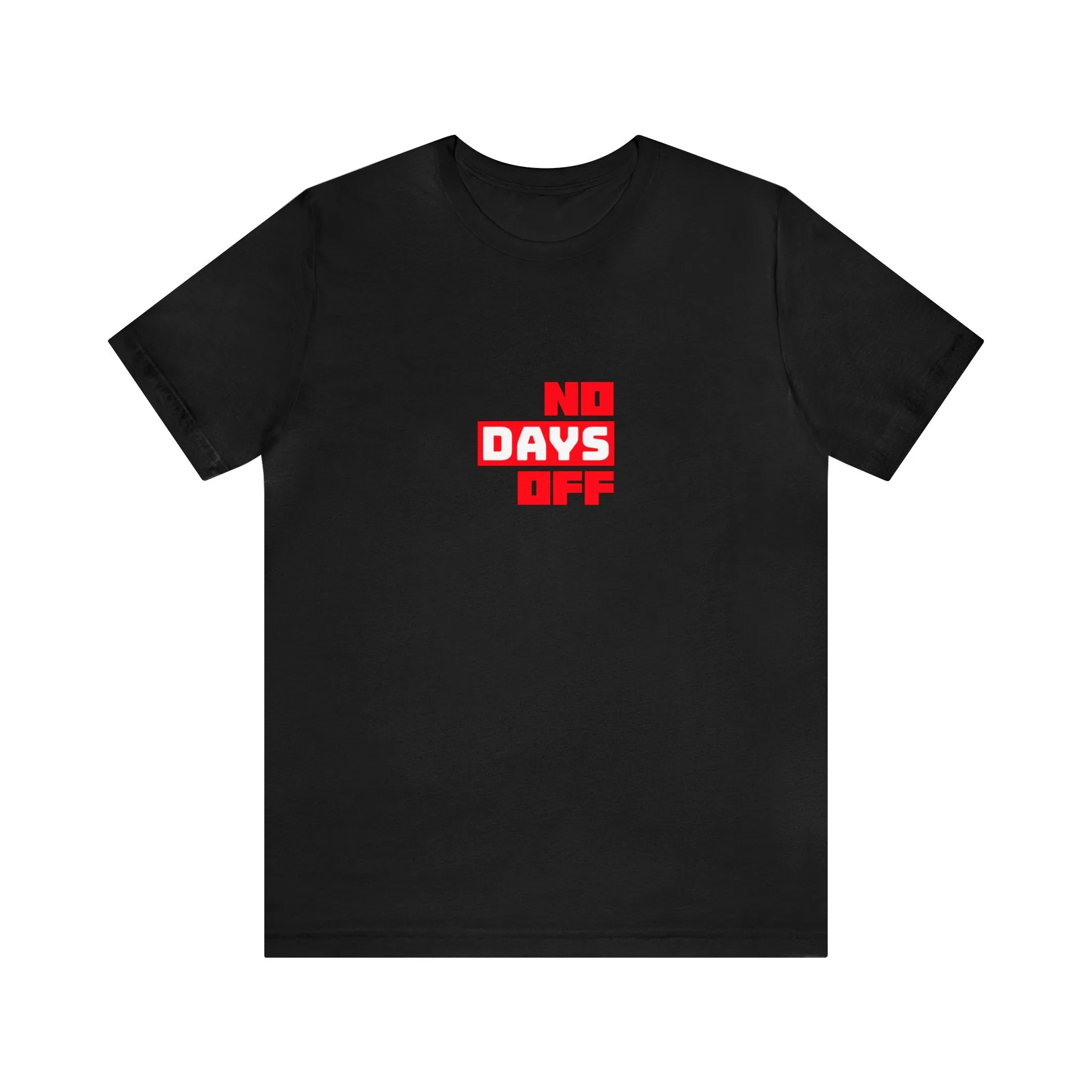 No Days Off Unisex Tee
