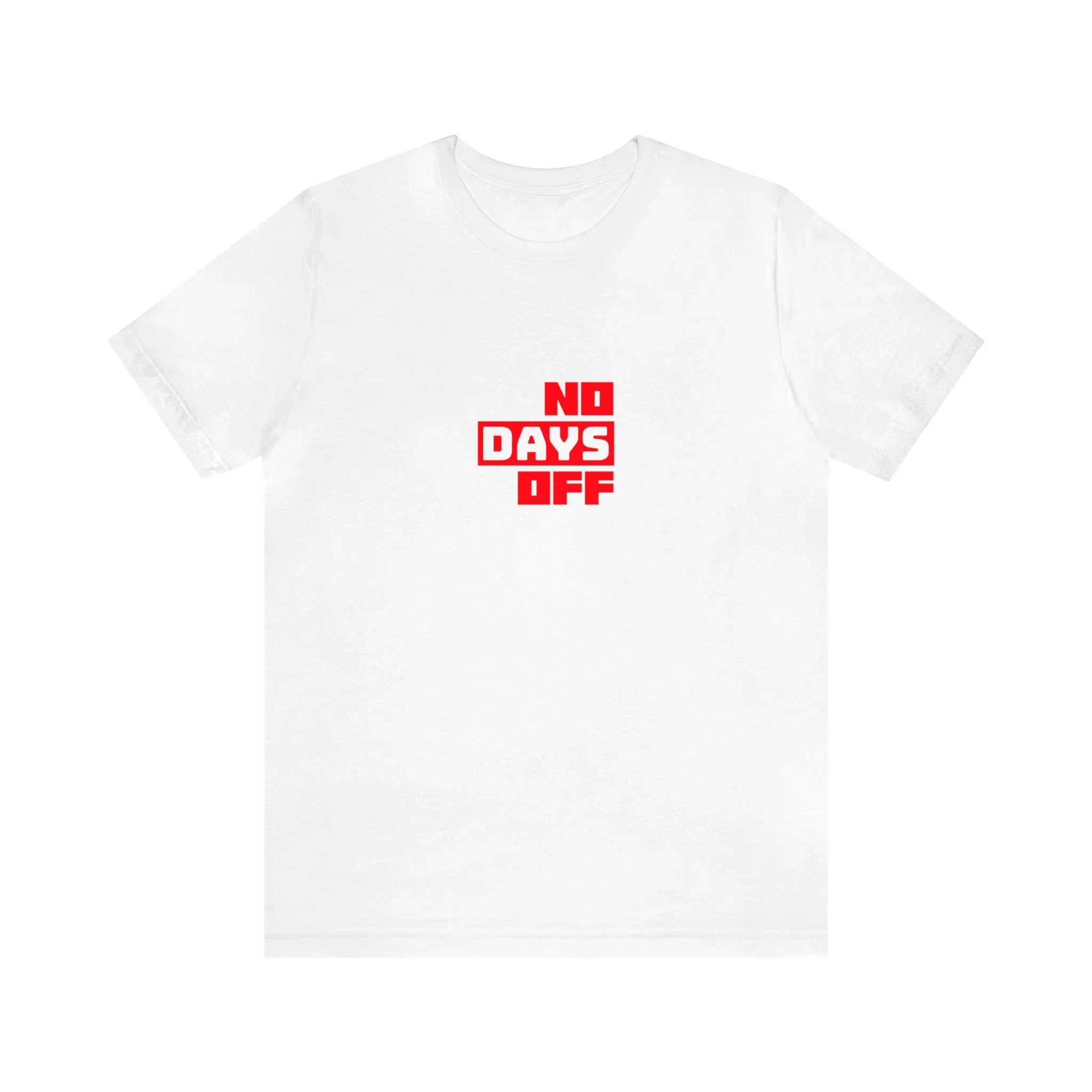 No Days Off Unisex Tee