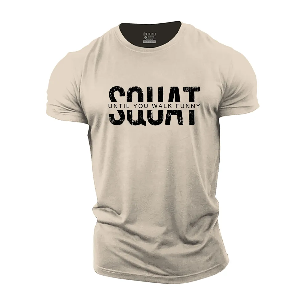 Squat Until You Walk Funny Cotton T-Shirt