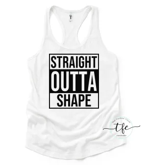 {Straight Outta Shape} Racerback Tank