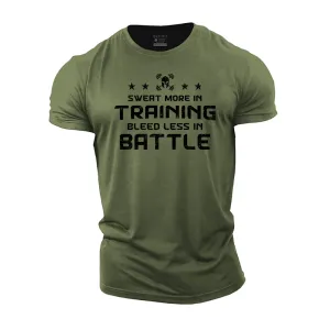 Sweat More in Training Bleed Less in Battle Cotton T-Shirt