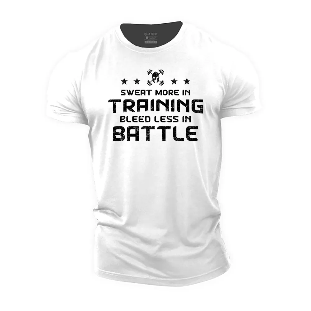 Sweat More in Training Bleed Less in Battle Cotton T-Shirt